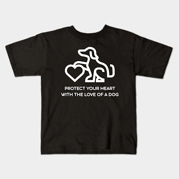 Protect your heart with the love of a dog Kids T-Shirt by Dog Lovers Store